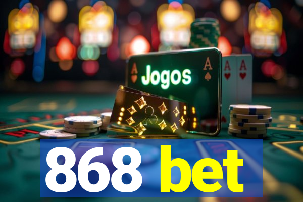 868 bet